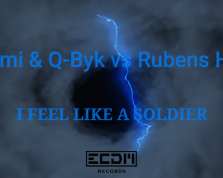 SAMI & Q-BYK & RUBENS HARD – I FEEL LIKE A SOLDIER